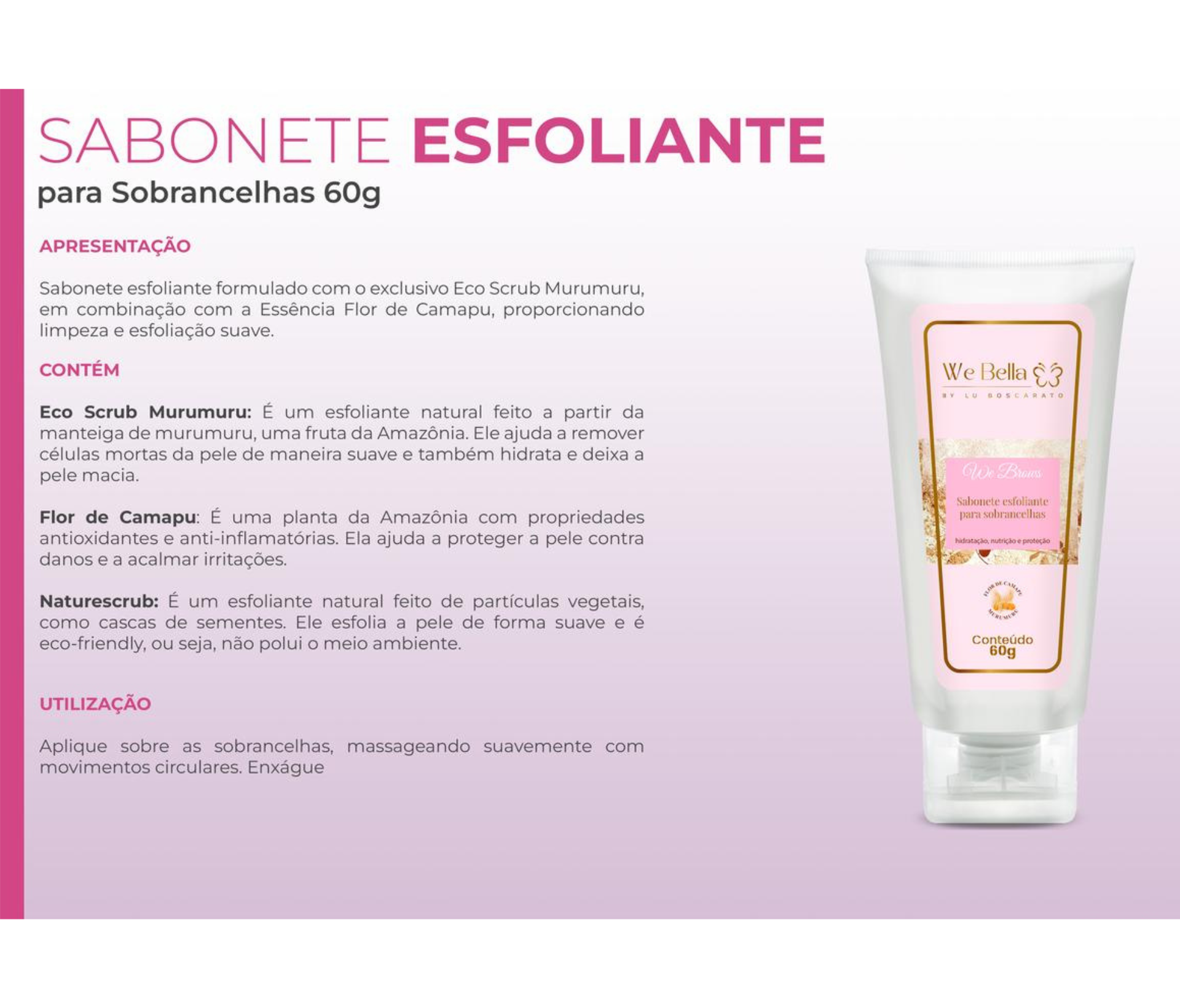 We Brows Sabonete Esfoliante We Bella